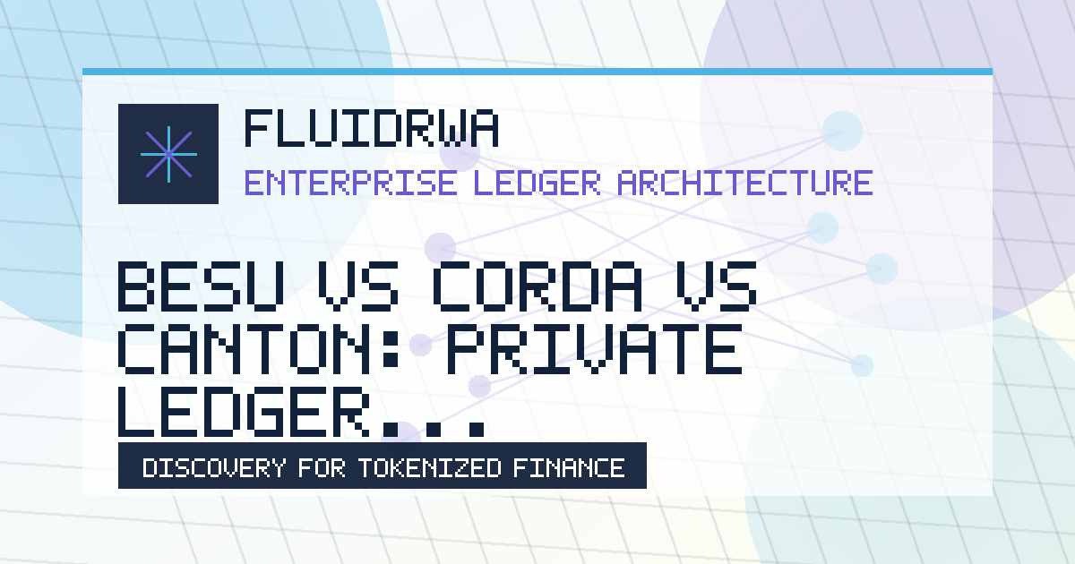 FluidRWA editorial cover for the Besu, Corda and Canton private ledger architecture comparison